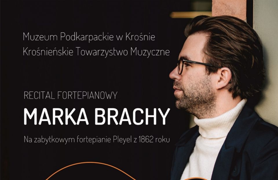 Recital fortepianowy MARKA BRACHY w Krośnie