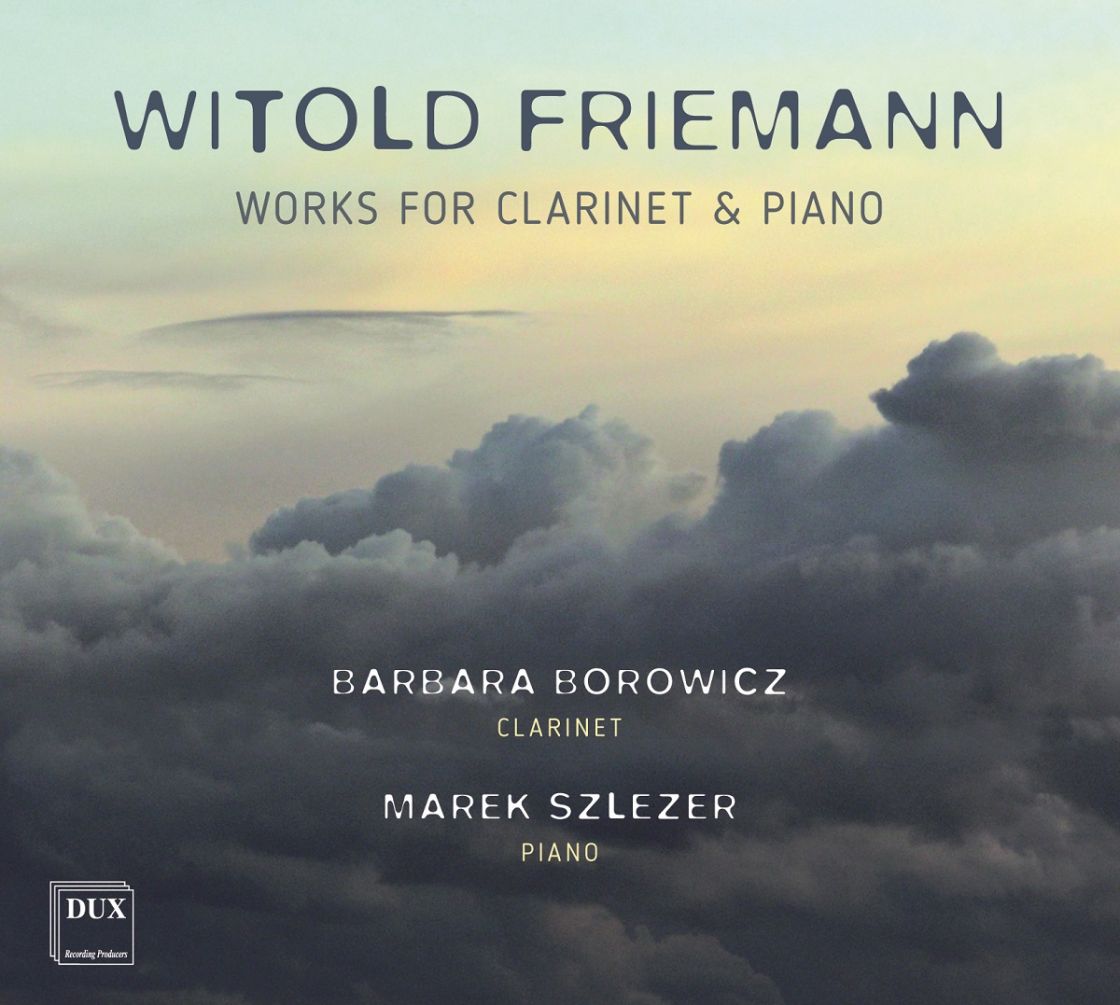 FRIEMANN • WORKS FOR CLARINET &amp; PIANO • BOROWICZ, SZLEZER