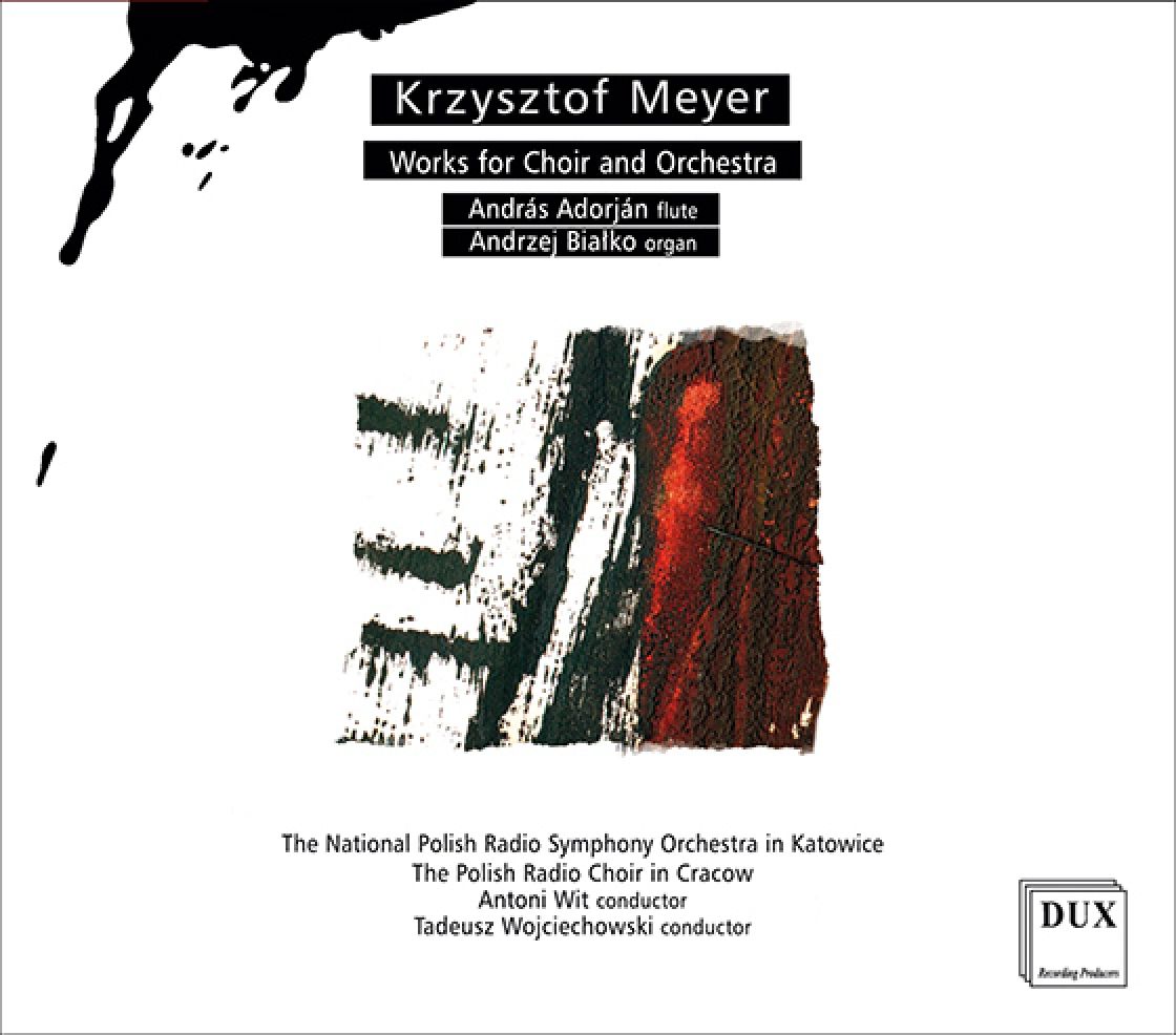 KRZYSZTOF MEYER Works for Choir and Orchestra