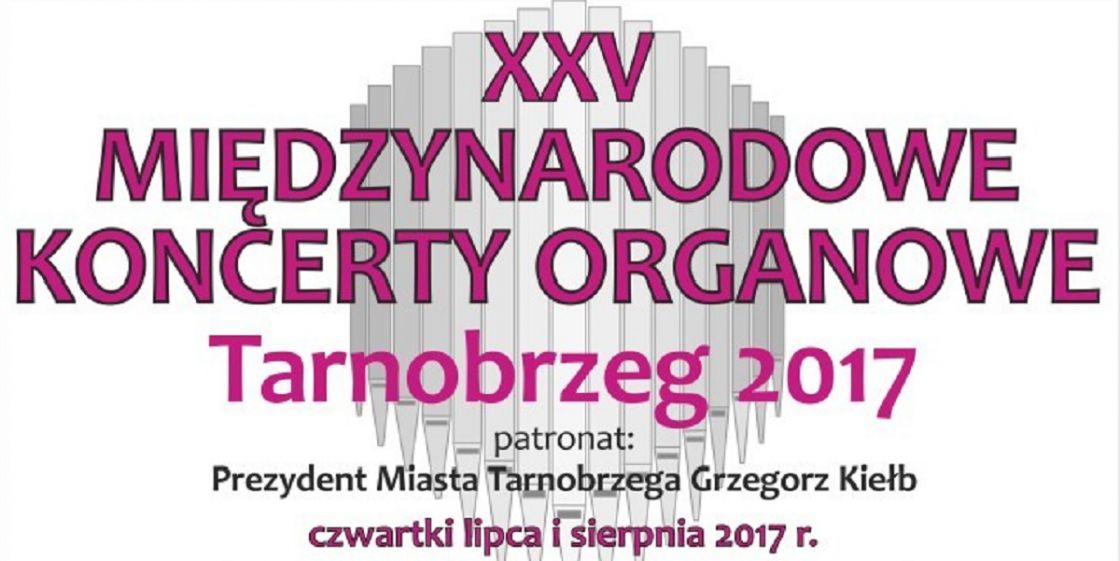XXV Międzynarodowe Koncerty Organowe w Tarnobrzegu