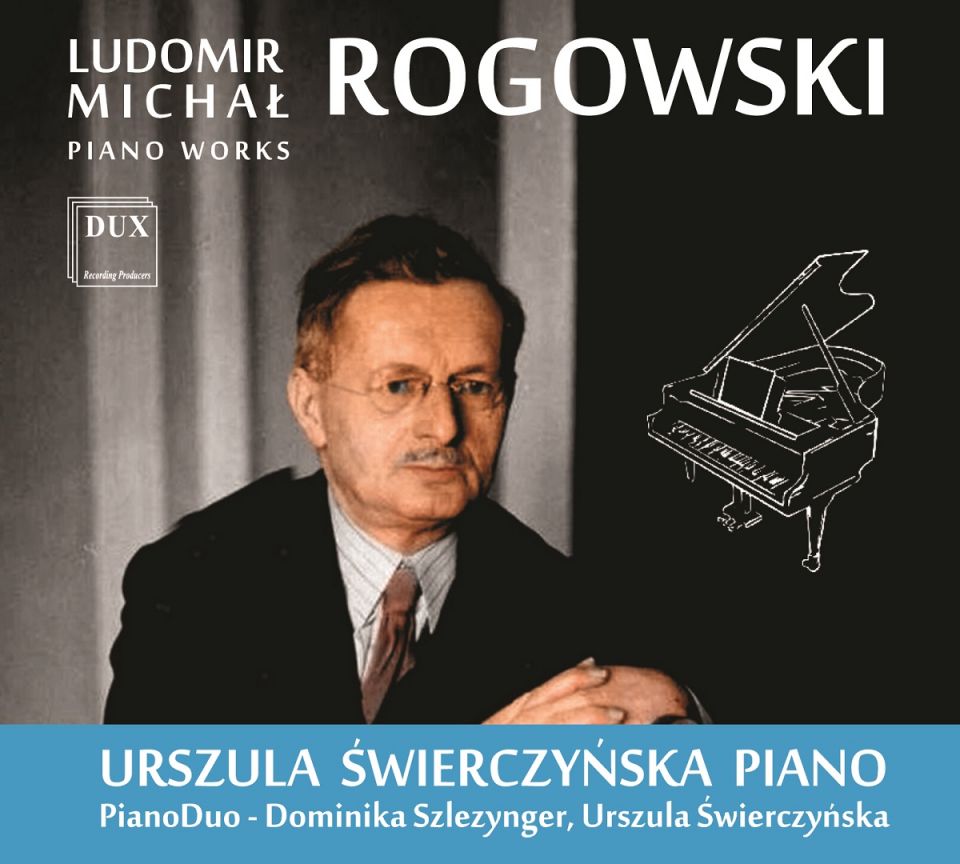 ROGOWSKI • PIANO WORKS • ŚWIERCZYŃSKA