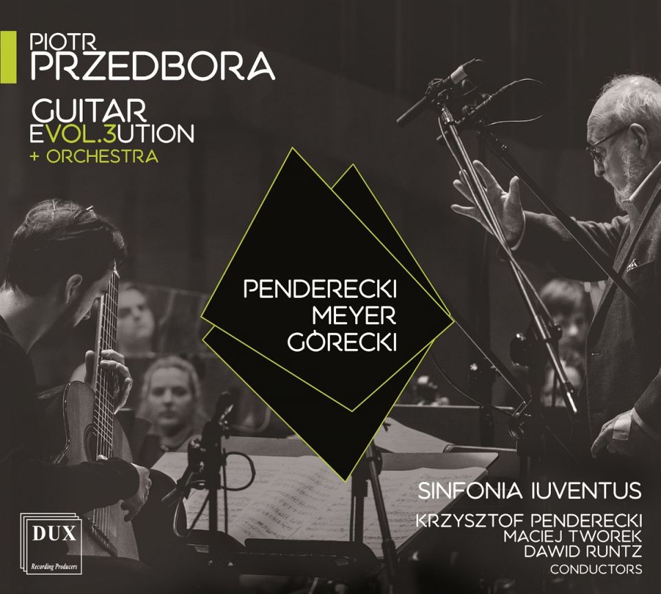 PENDERECKI, MEYER, GÓRECKI • GUITAR EVOL.3UTION • PRZEDBORA